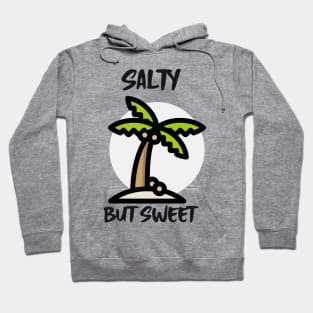 salty but sweet Hoodie